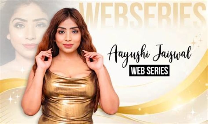 Ayushi Jaiswal Web Series: Finding Her Latest Shows Today