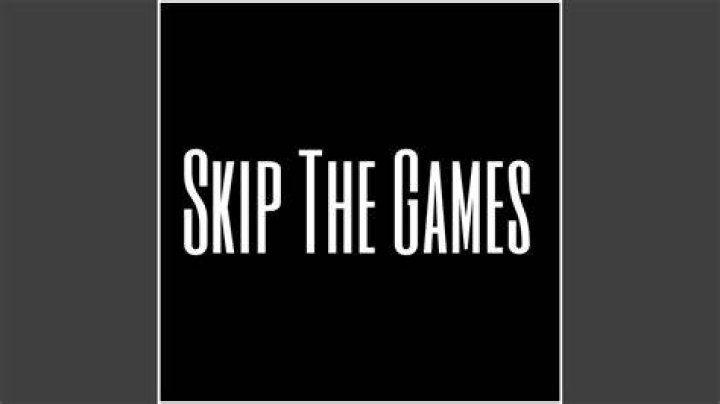 Discover The "Skip The Games" Scene