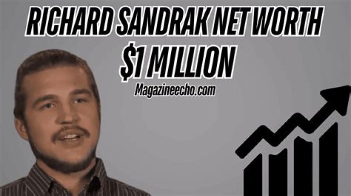 Richard Sandrak's Net Worth And Beyond
